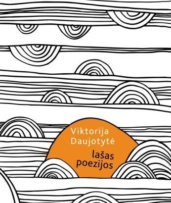 Viktorijos Daujotytės „Lašas poezijos“